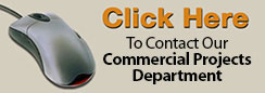 Click Here to Contact Our Commercial Projects Department